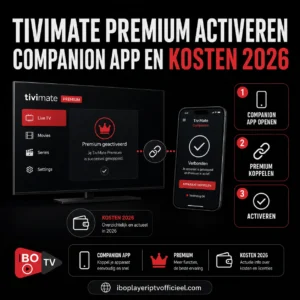 TiviMate Premium activeren via de Companion app, met stappen voor koppelen, activeren en informatie over de kosten in 2026.